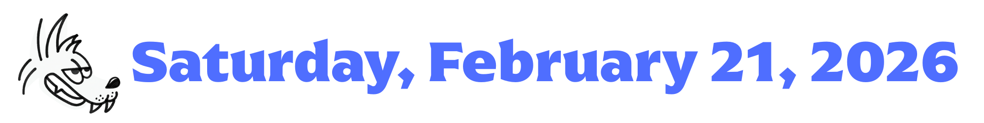 A cartoon coyote next to purple words that say Saturday, February 21, 2026