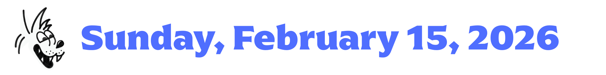A cartoon coyote next to purple words that say Sunday, February 15, 2026