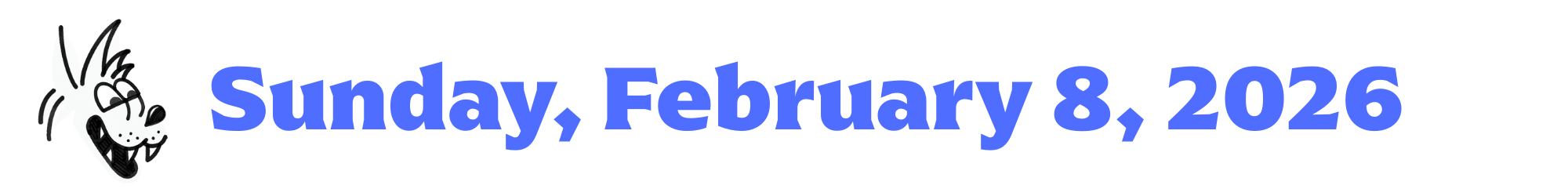 A cartoon coyote next to purple words that say Sunday, February 8, 2026