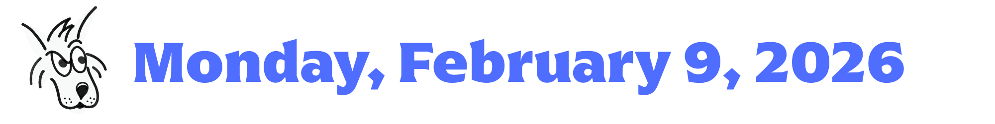 A cartoon coyote next to purple words that say Monday, February 9, 2026