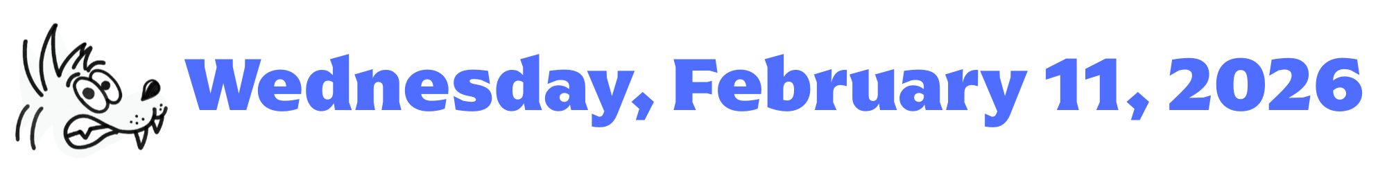 A cartoon coyote next to purple words that say Wednesday, February 11, 2026