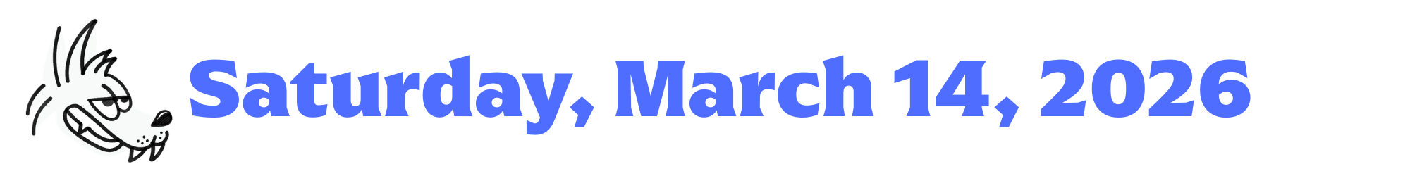 A cartoon coyote next to purple words that say Saturday, March 14, 2026
