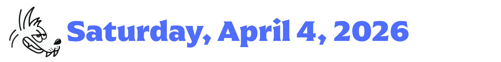 A cartoon coyote next to purple words that say Saturday, April 4, 2026