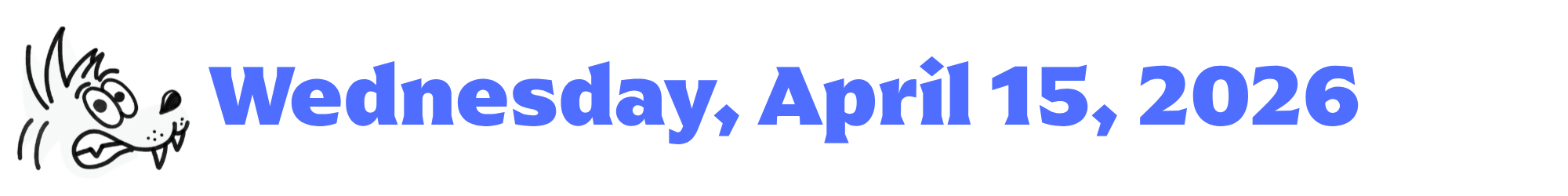 A cartoon coyote next to purple words that say Wednesday, April 15, 2026