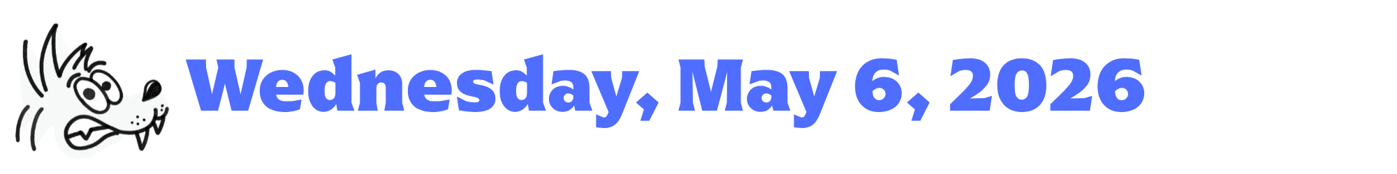 A cartoon coyote next to purple words that say Wednesday, May 6, 2026