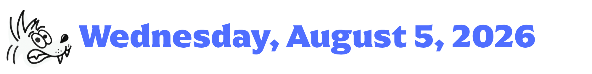 A cartoon coyote next to purple words that say Wednesday, August 5, 2026