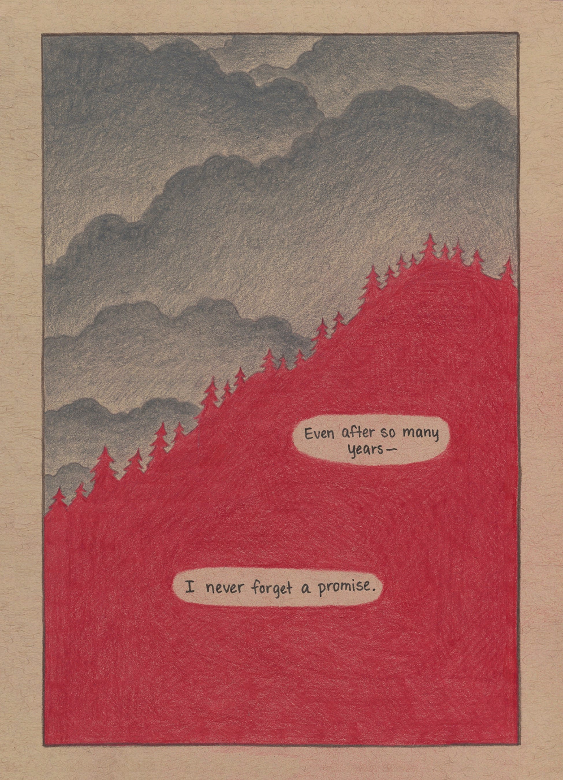 Comic page with word bubbles, "Even after so many years — I never forget a promise," laid over a forested mountain rendered in red colored pencil.