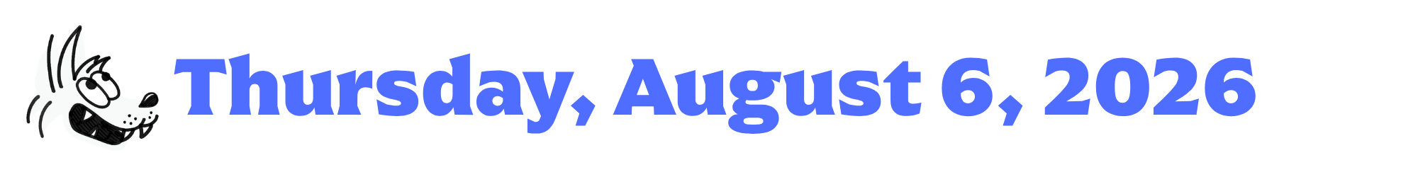 A cartoon coyote next to purple words that say Thursday, august 6, 2026