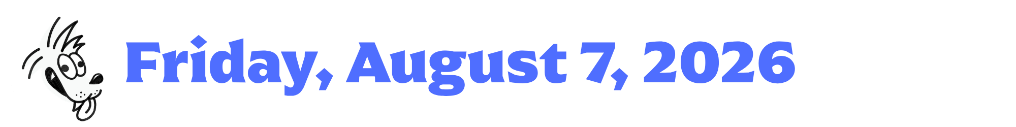A cartoon coyote next to purple words that say Friday, August 7, 2026