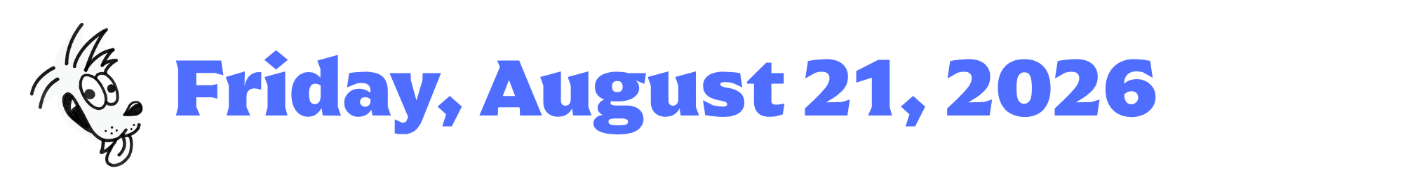 A cartoon coyote next to purple words that say Friday, August 21, 2026