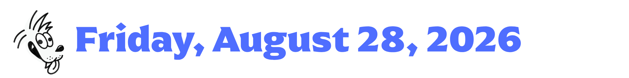 A cartoon coyote next to purple words that say Friday, August 28, 2026