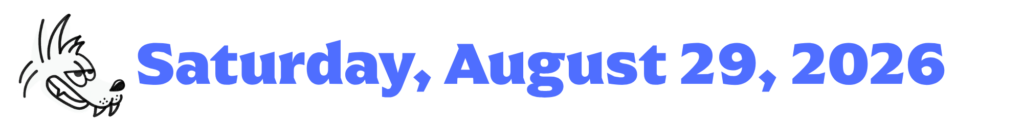 A cartoon coyote next to purple words that say Saturday, August 29, 2026