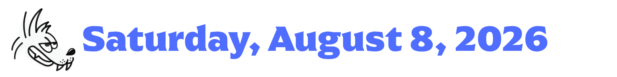 A cartoon coyote next to purple words that say Saturday, August 8, 2026