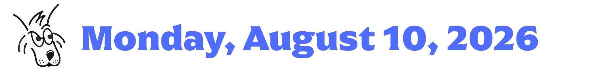 A cartoon coyote next to purple words that say Monday, August 10, 2026