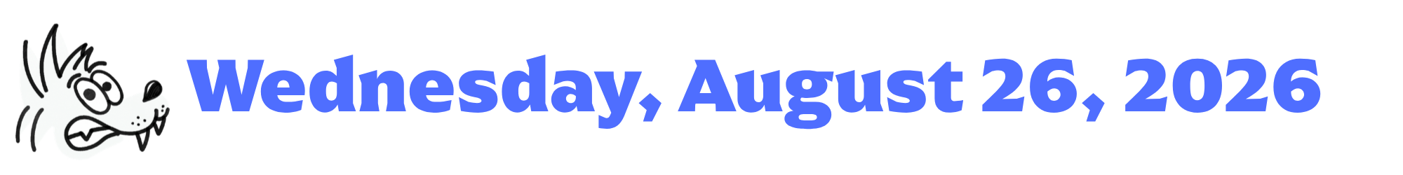 A cartoon coyote next to purple words that say Wednesday, August 26, 2026