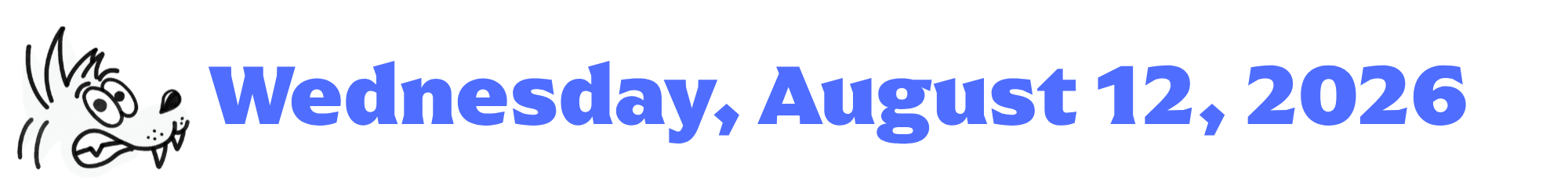 A cartoon coyote next to purple words that say Wednesday, August 12, 2026