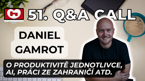 🎫 Pozvánka na Q&A call: Dan Gamrot – osobní produktivita, efektivita, nomádění a taky AI