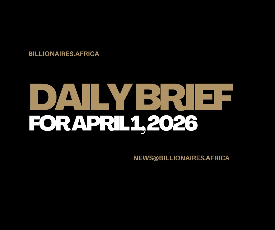 African Wealth Briefing — Wed., April 1, 2026