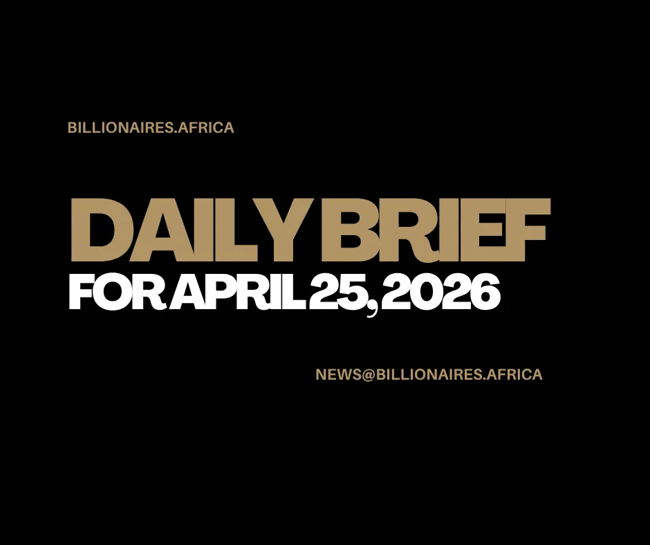 African Wealth Briefing — Sat., April 25, 2026