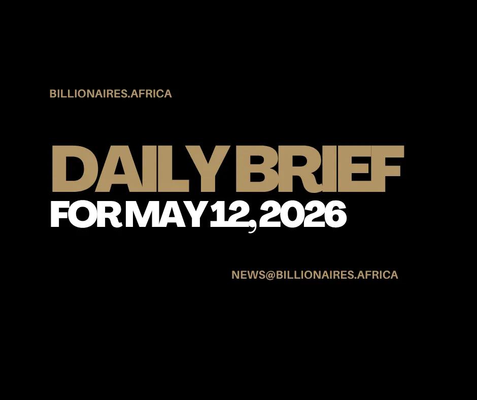 African Wealth Briefing — Tues., May 12, 2026