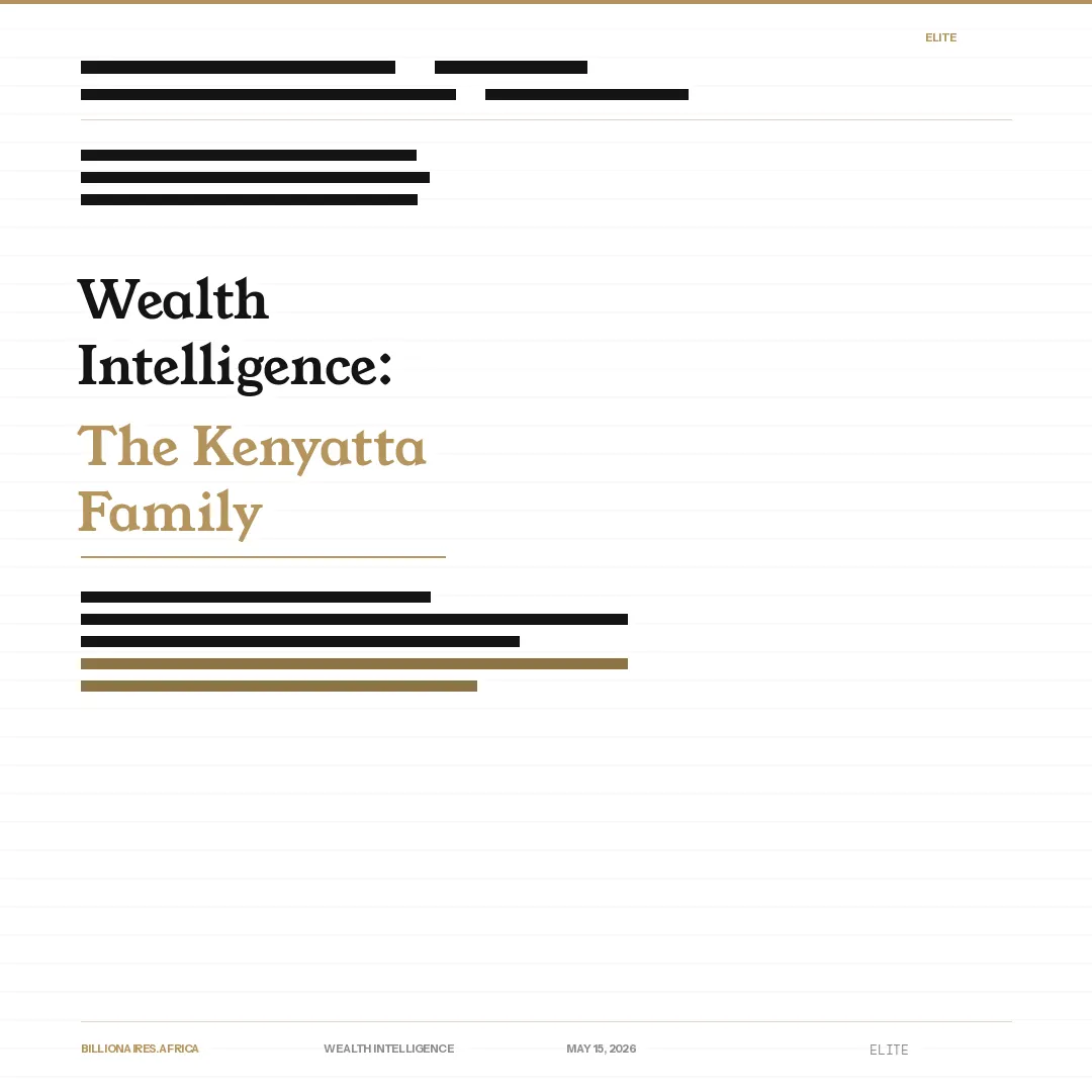 Wealth Intelligence: The Kenyatta Family — Asset Architecture, the Nedbank Transformation, and the First Material Restructuring of the Family’s Institutional Wealth Since Independence
