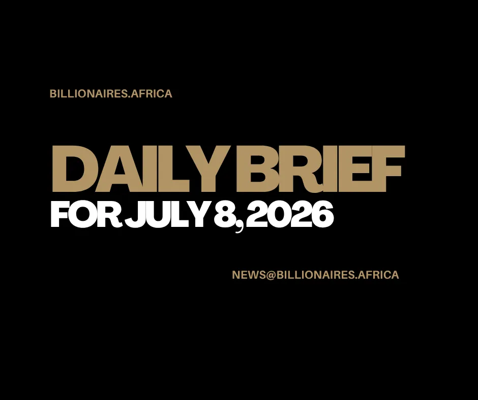 African Wealth Briefing — Wed., July 8, 2026