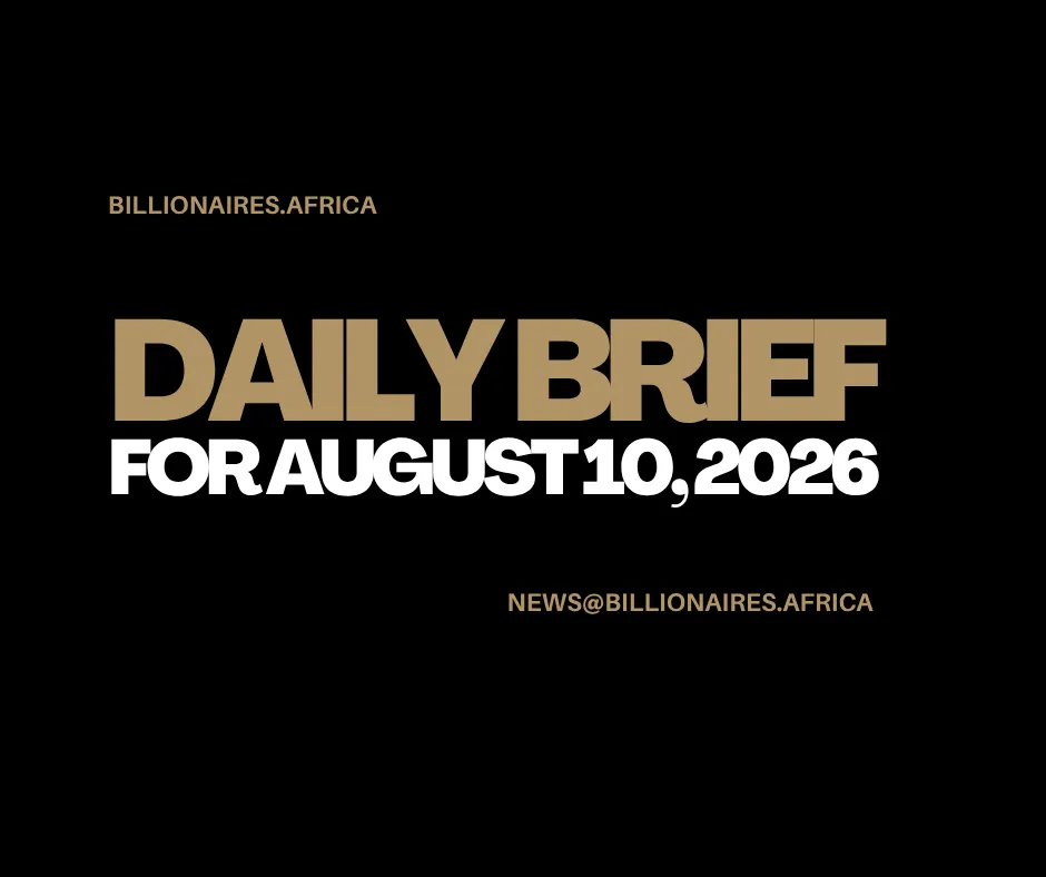 African Wealth Briefing — Mon., Aug. 10, 2026