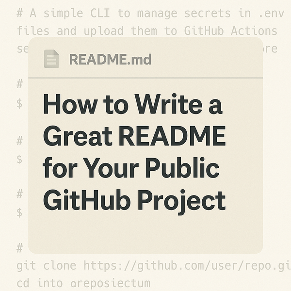 How to Write a Great README for Your Public GitHub Project