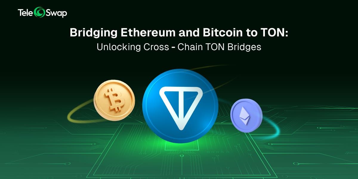 Bridging Ethereum and Bitcoin to TON