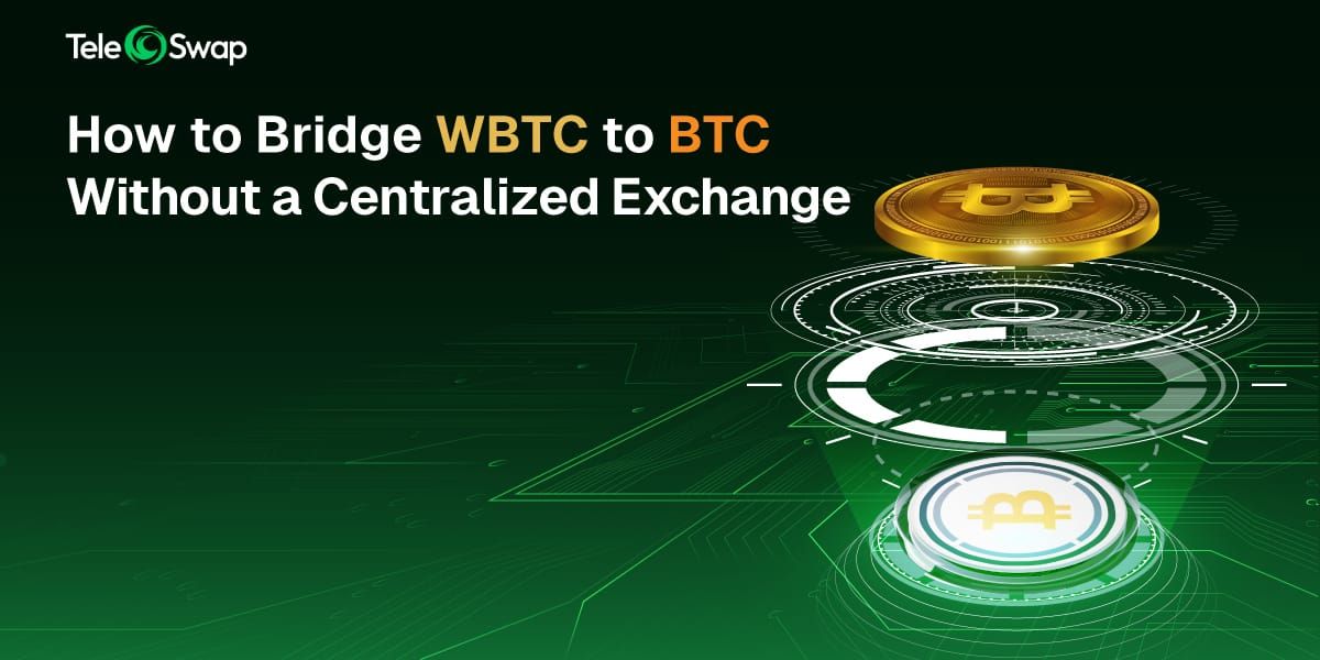 How to Bridge Wbtc to BTC without a cetralized Exchange