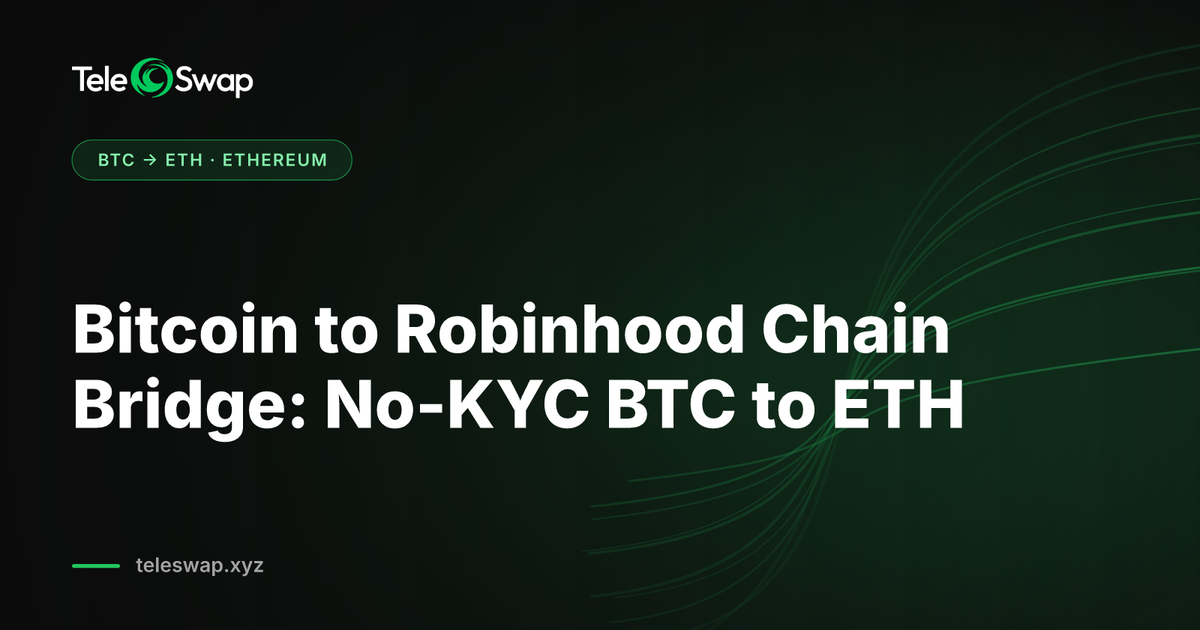 Bitcoin to Robinhood Chain Bridge: No-KYC BTC to ETH 2026