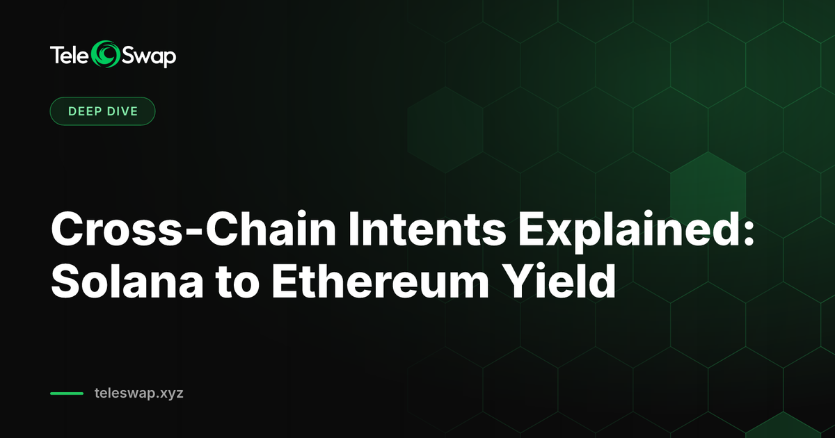 Cross-Chain Intents Explained: Solana to Ethereum Yield
