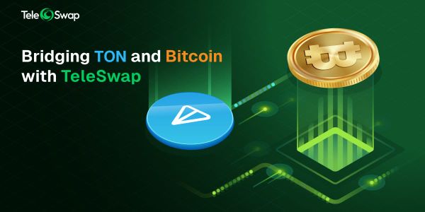 Bridge TON and Bitcoin with TeleSwap