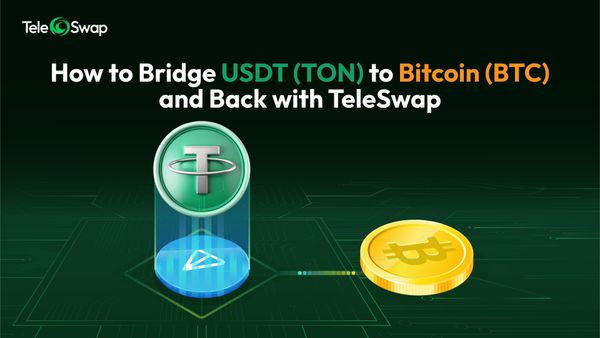 How to Bridge USDT (TON) to Bitcoin (BTC) and Back with TeleSwap