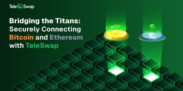Bridging the Titans: Securely Connecting Bitcoin and Ethereum with TeleSwap