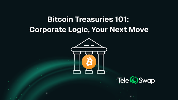 Bitcoin Treasuries 101: Corporate Logic, Your Next Move
