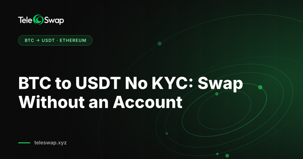 BTC to USDT No KYC: Swap Without an Account in 2026