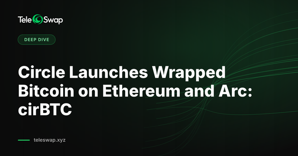 Circle Launches Wrapped Bitcoin on Ethereum and Arc: cirBTC