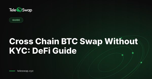 Cross Chain BTC Swap Without KYC: 2026 DeFi Guide