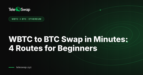 WBTC to BTC Swap in Minutes: 4 Routes for Beginners