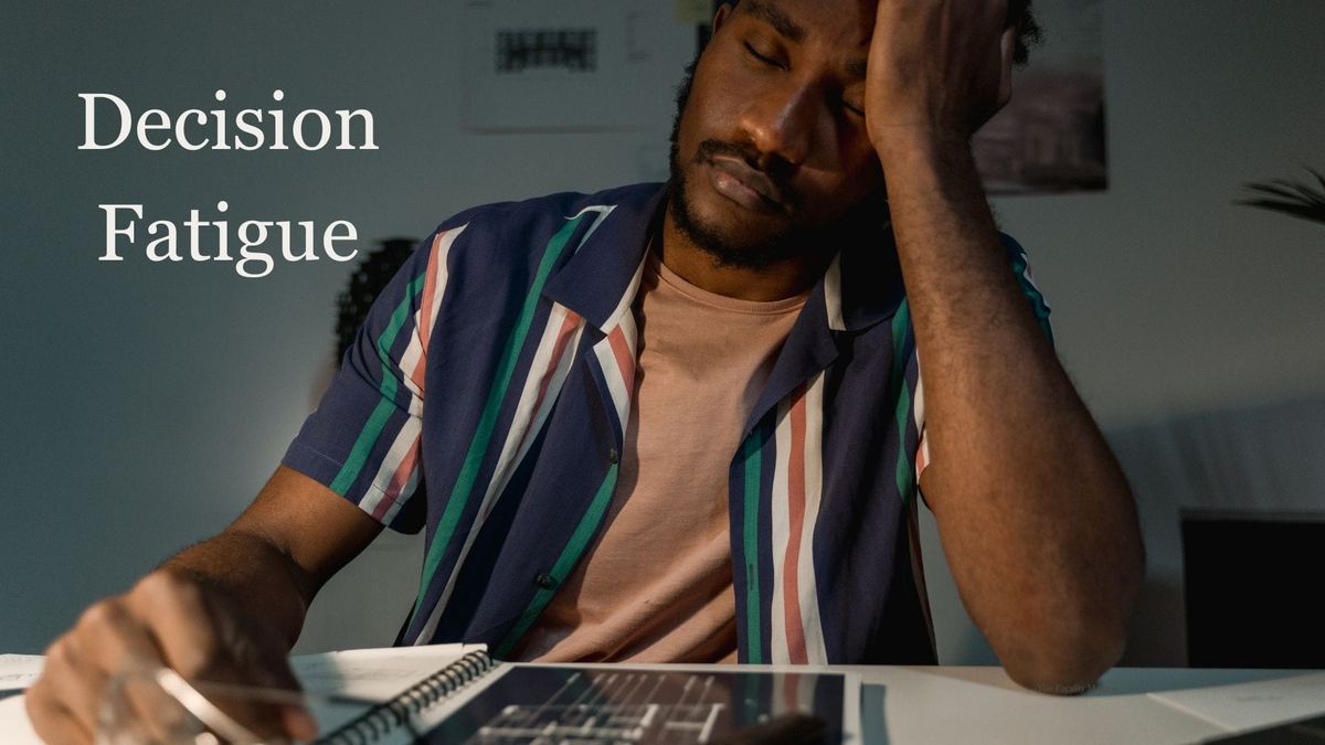 Decision Fatigue