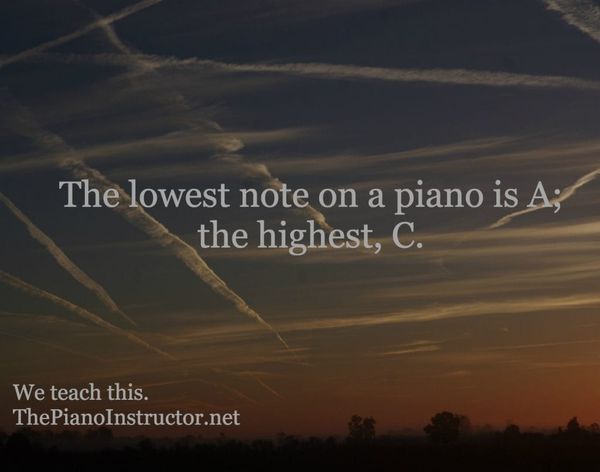 The lowest note (A) and highest note (C)