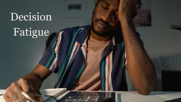 Decision Fatigue