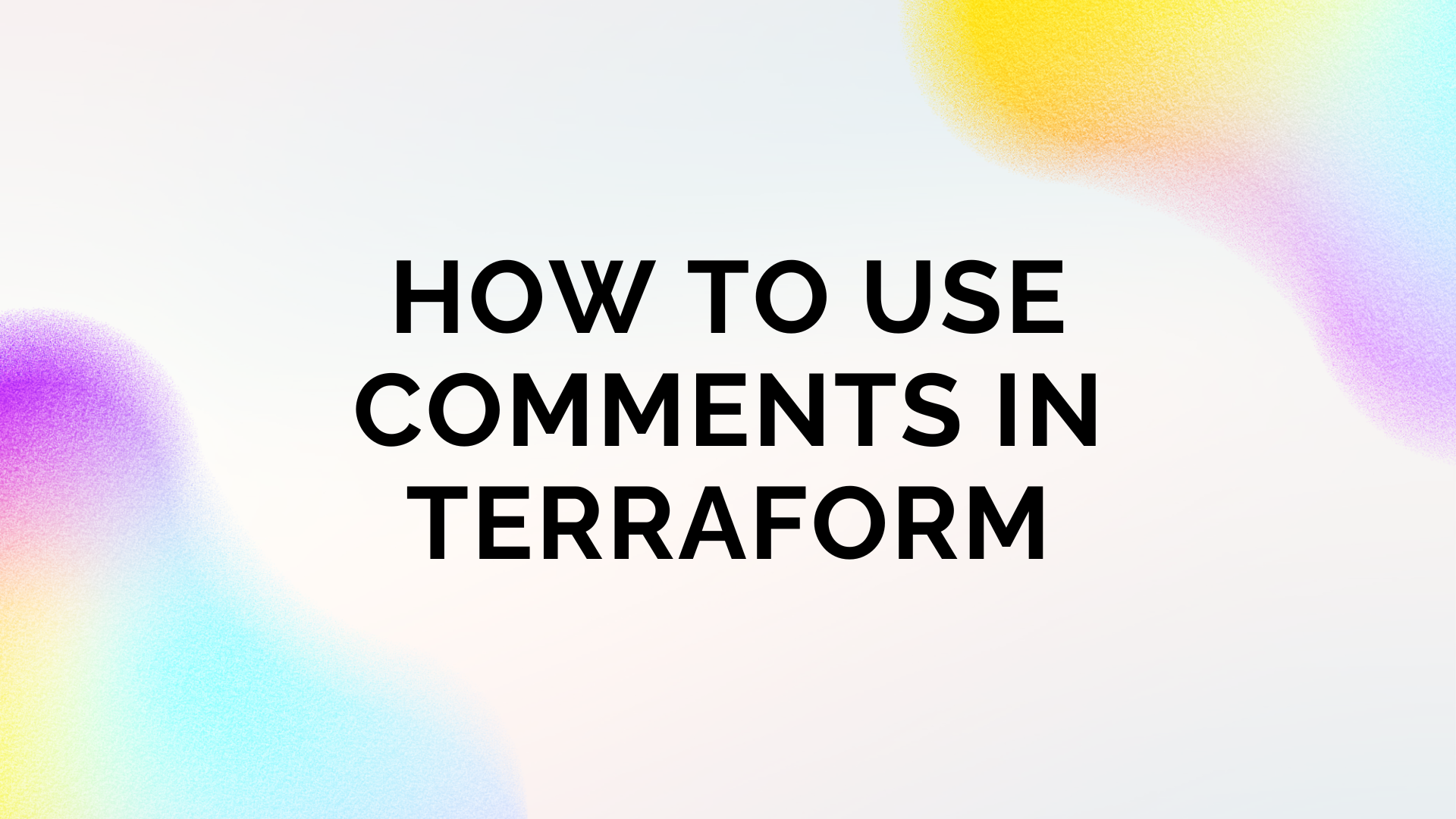 How to Use Comments in Terraform