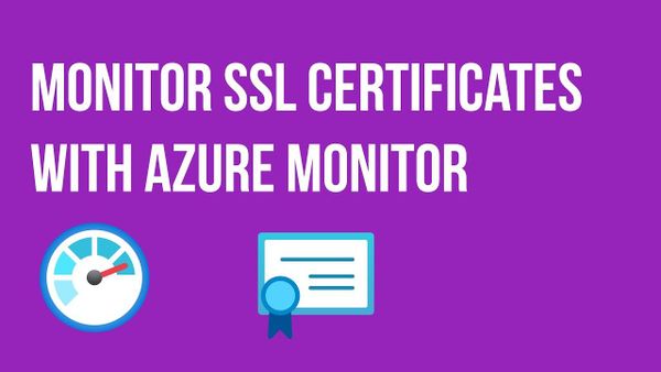 Monitor SSL Certificates with Azure Monitor