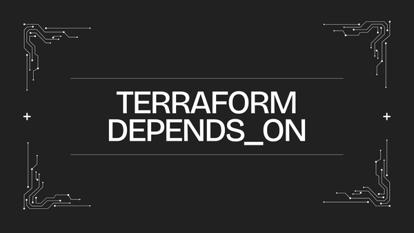 Terraform depends_on: What it is, When to use it, and Best Practices