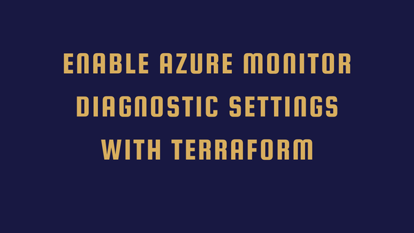 Enable Azure Monitor Diagnostic Settings with Terraform