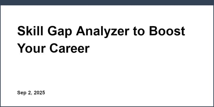 Skill Gap Analyzer to Boost Your Career