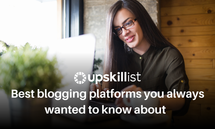 Best Blogging Platforms You Always Wanted to Know About