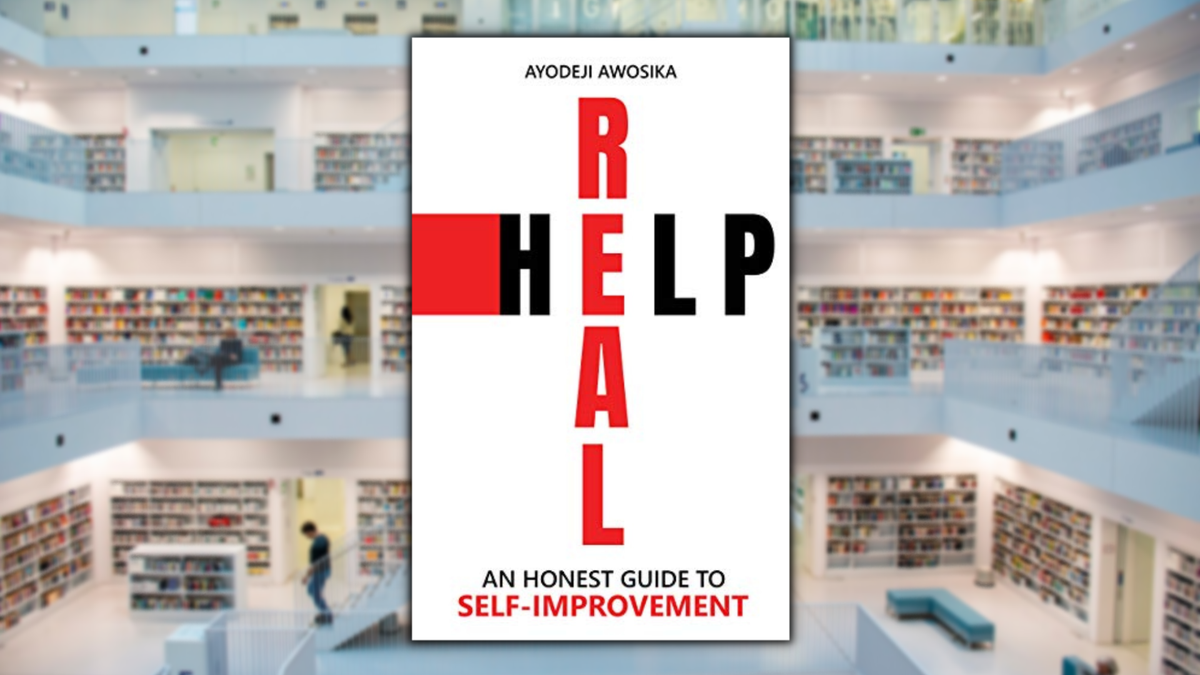 Real Help: An Honest Guide to Self-Improvement, by Ayodeji Awosika